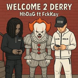 Welcome 2 Derry (feat. fckkay) (Explicit)
