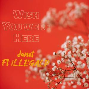 Wish you were here (feat. Janet kisakye)