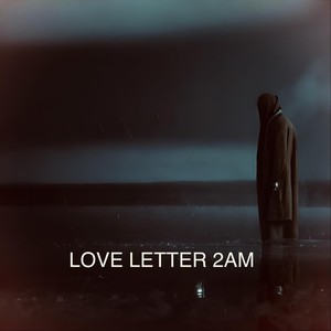 Love Letter 2AM