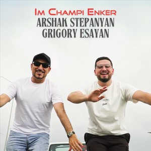 Im Champi Enker (feat. Grigory Esayan)