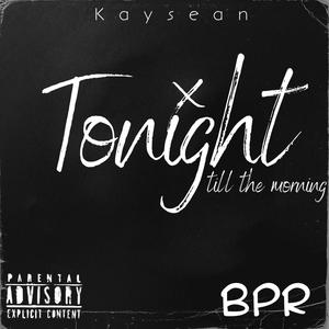 Tonight (till the morning) [Explicit]