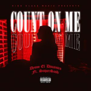 Count On Me (feat. SniperSash) [Explicit]