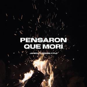 Pensaron Que Morí (feat. Keroba & _FLO_) (Explicit)