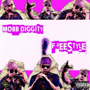Mobb Diggity Freestyle (Explicit)