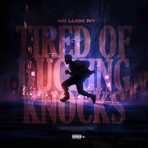 Tired of Ducking Knocks (Explicit)