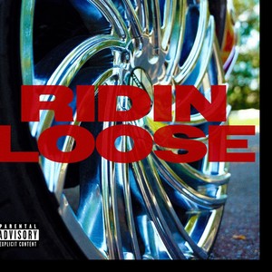 Ridin Loose (Explicit)