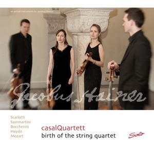 String Quartets - SCARLATTI, A. / SAMMARTINI, G.B. / MOZART, W.A. / BOCCHERINI, L. / HAYDN, J. (Birth of the String Quartet, Vol. 1) [Casal Quartet]