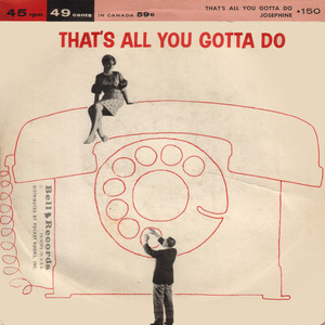 That's All You Gotta Do