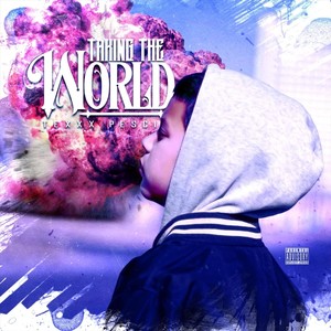 Taking the World (Explicit)