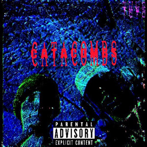 C A T A C O M B S { DON’T SLEEP } (Explicit)
