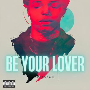 Be Your Lover (Explicit)