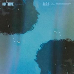 Can't Think (Explicit)