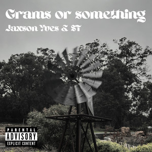 Grams or Something (Explicit)