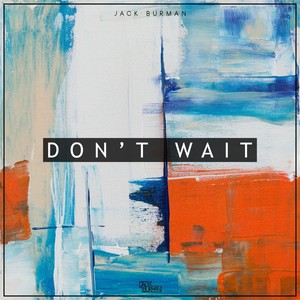 Don't Wait