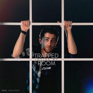 Trapped Inside My Room (Explicit)