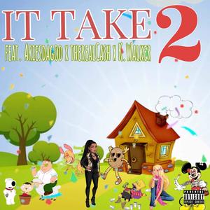 It Takes 2 (feat. Aries da God, Ca$h & Kwalker) [Explicit]