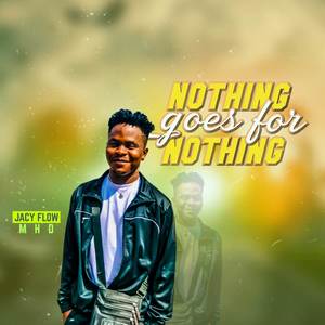 Nothing Goes for Nothing (Explicit)