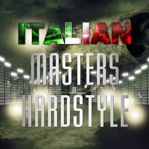 Italian Masters of Hardstyle (50 Hard Tunes) [Explicit]
