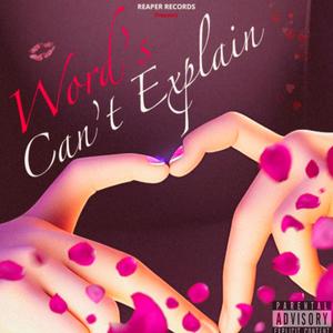 Words Cant Explain (Explicit)