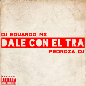 Dale Con el Tra
