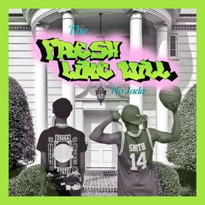 FRESH LIKE WILL (BEFORE JADA) (feat. Manny2Smooth)