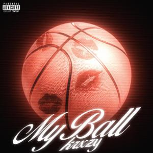 My Ball (Explicit)