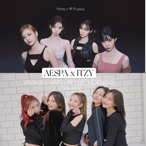 甲子Leona - 【MASHUP】AESPA x ITZY- Savage x Mafia (Remix)