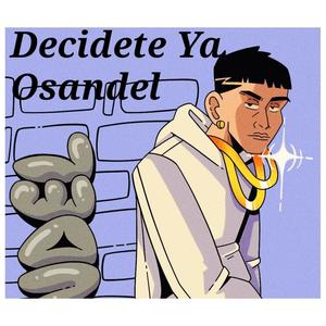 Decidete Ya (Explicit)