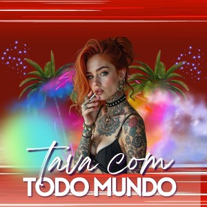 Tava com todo mundo (Explicit)
