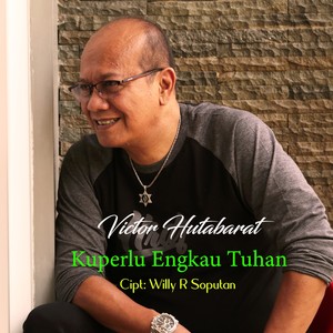 Kuperlu Engkau Tuhan