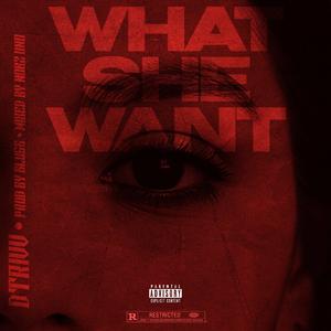 What She Want (Explicit)