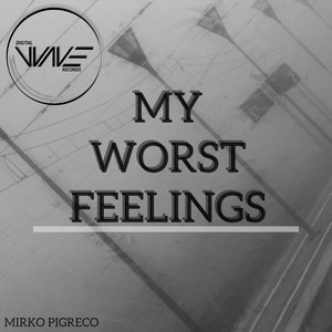 My Worst Feelings