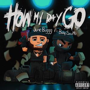 How My Day Go (feat. Baby SuuMo) [Explicit]