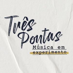 Três Pontas: Música em Experimento