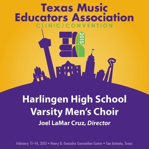 2015 Texas Music Educators Association (Tmea) : Harlingen High School Varsity Men's Choir