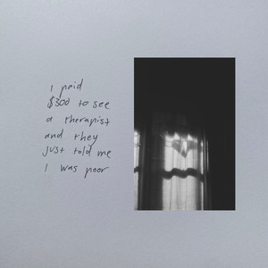 I Paid $300 to See a Therapist and They Just Told Me I Was Poor (Explicit)