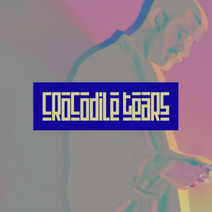 Crocodile Tears (Explicit)