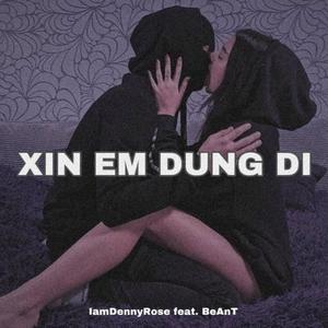 Xin Em Đừng Đi (feat. BeAnT)