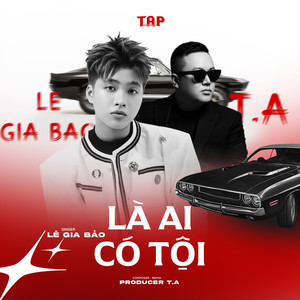 Là Ai Có Tội (T.A Remix Version 1)
