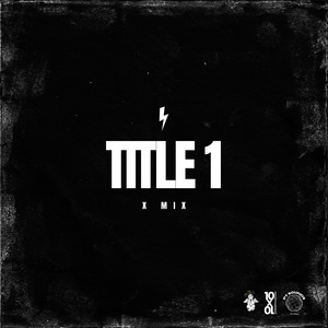 Title 1 (X Mix) [Explicit]