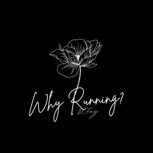 Why running? (Explicit)