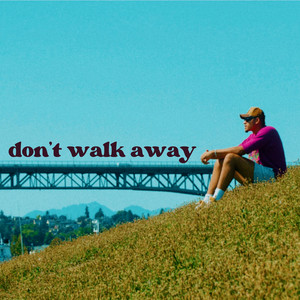 Don't Walk Away