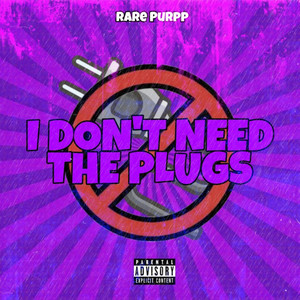 I Don't Need The Plugs (Explicit)