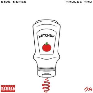 KETCHUP (feat. TRULEE TRU) [Explicit]