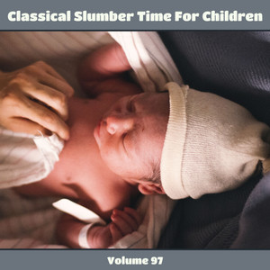 Classical Slumber Time For Children, Vol. 97