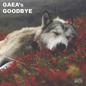 Gaea's Goodbye