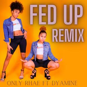 Fed Up Remix (feat. Dyamine Lashai) [Explicit]