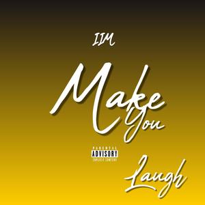 Make You Laugh (Explicit)