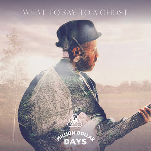 What to Say to a Ghost (Explicit)