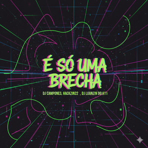 É Só Uma Brecha (Explicit)